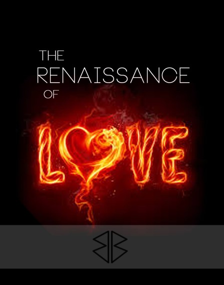 the renaissance of love